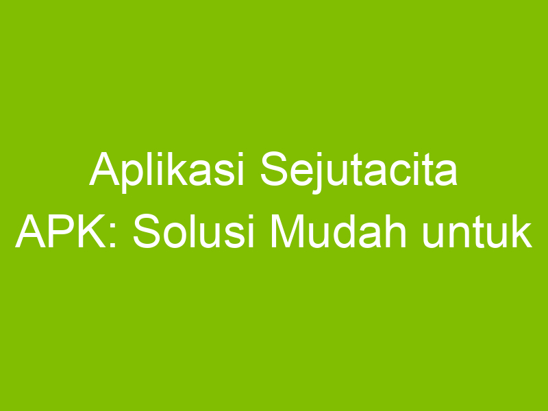 Aplikasi Sejutacita Apk Solusi Mudah Untuk Mencari Ide Bisnis Elmardondeseunenlasestrellas 3510